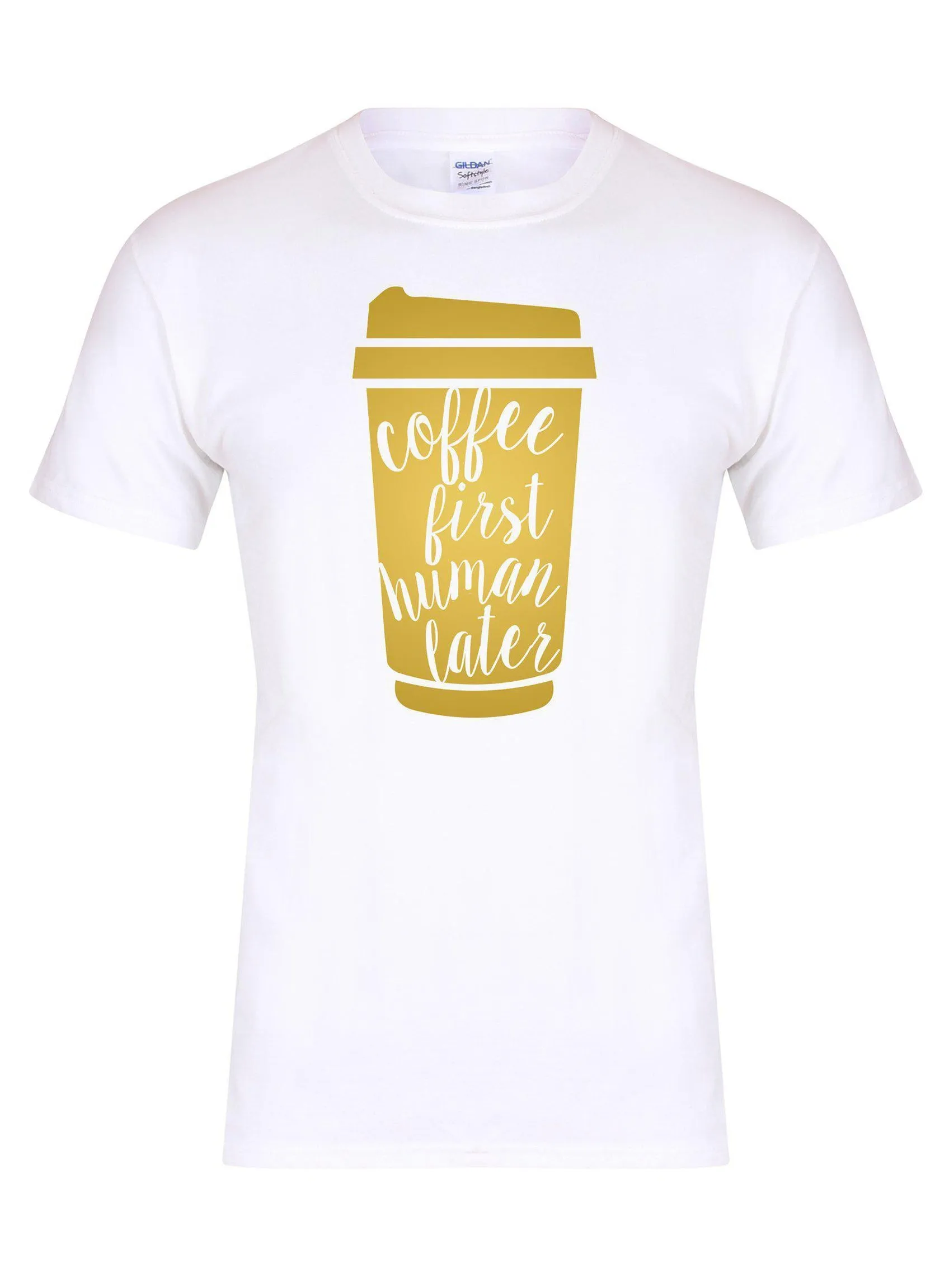 Coffee First, Human Later - T-Shirt