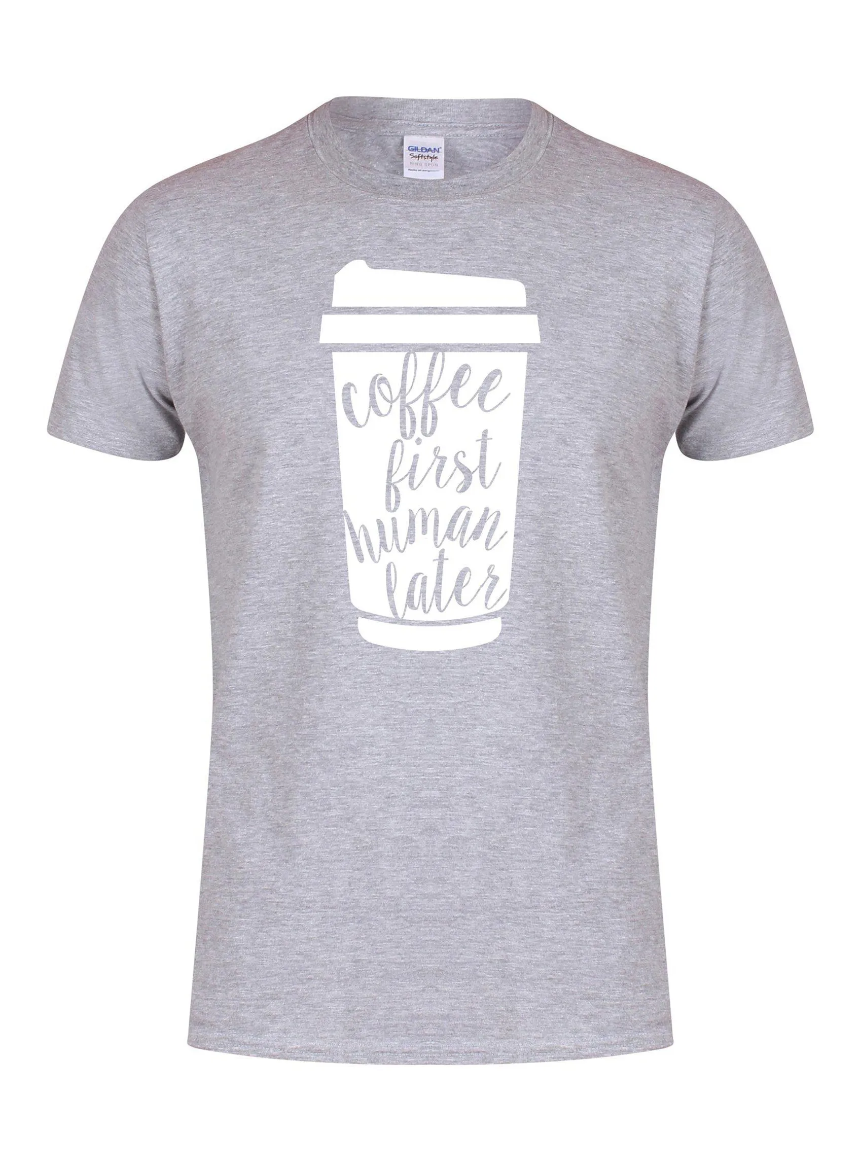 Coffee First, Human Later - T-Shirt